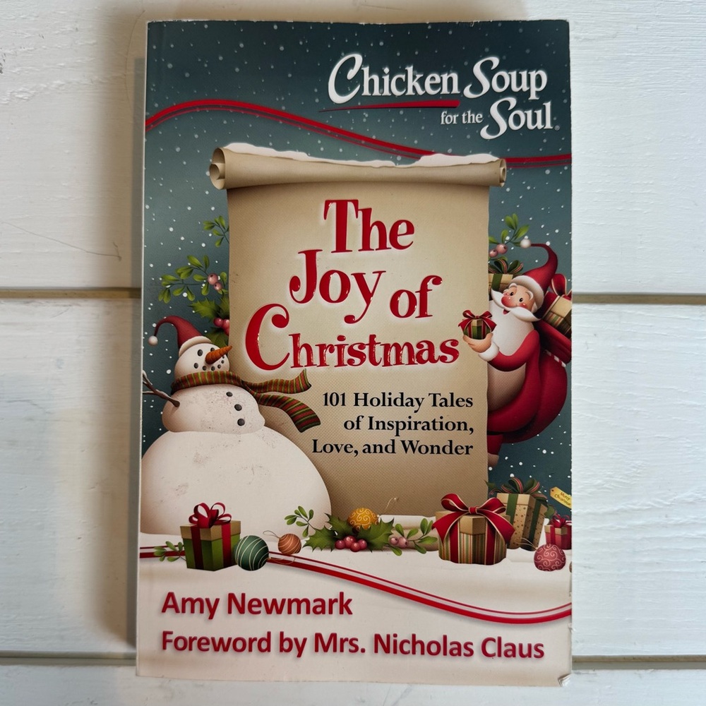 Chicken Soup for the Soul: The Joy of Christmas Book by Amy Newmark